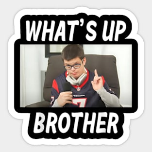 Funny Sketch streamer whats up brothe Sticker